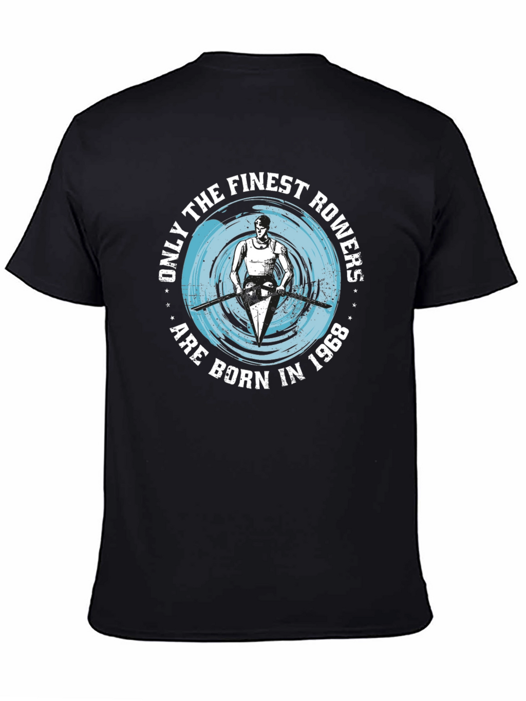 Finest Rowers Born in 1968 T-Shirt
