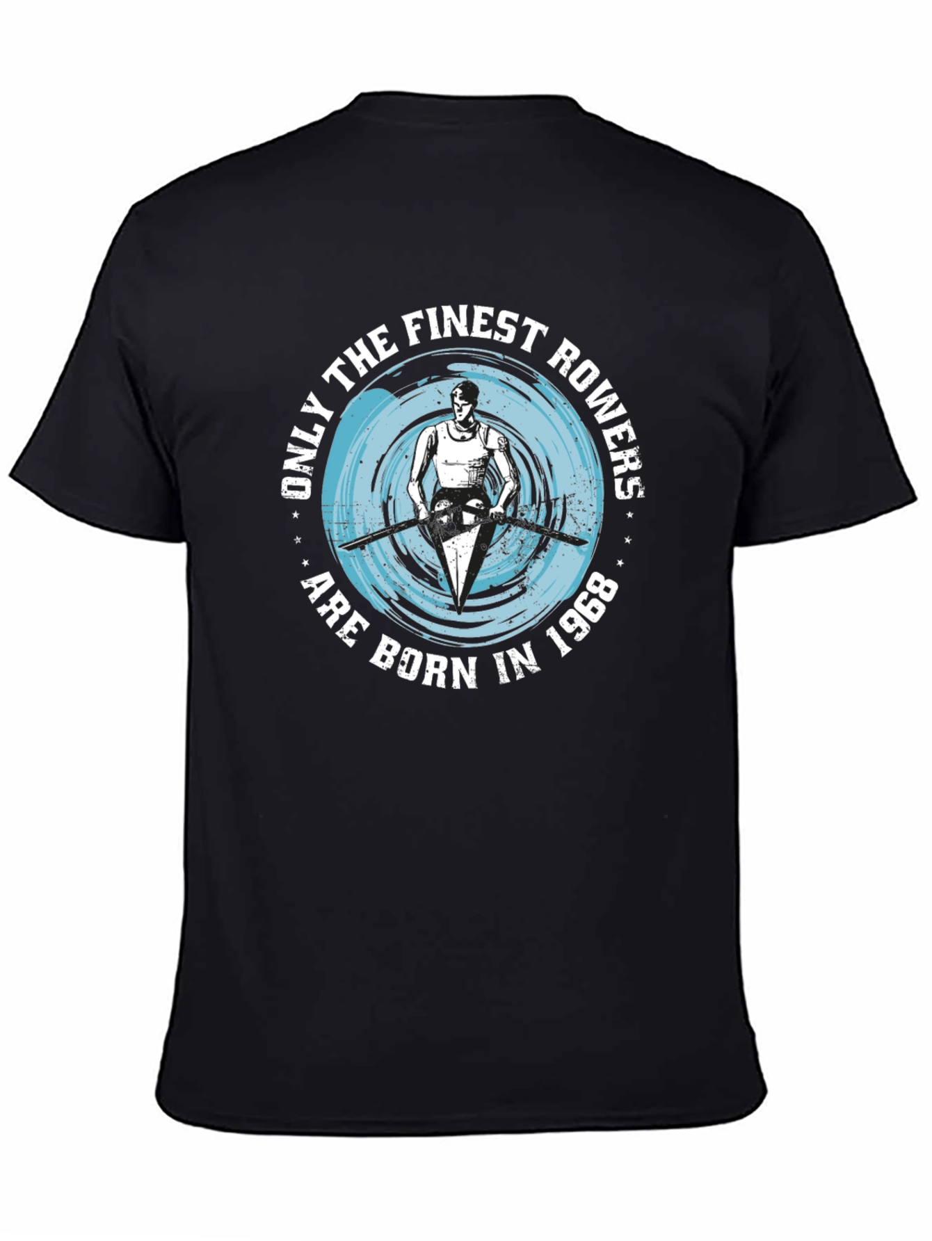 Finest Rowers Born in 1968 T-Shirt
