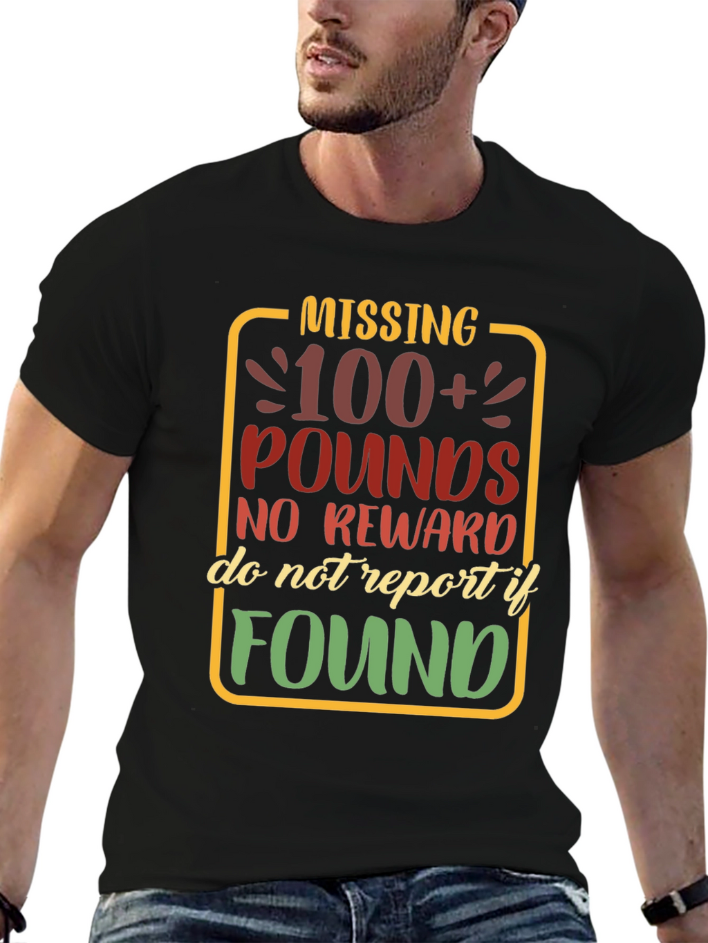 Missing 100+ Pounds Funny Graphic T-Shirt