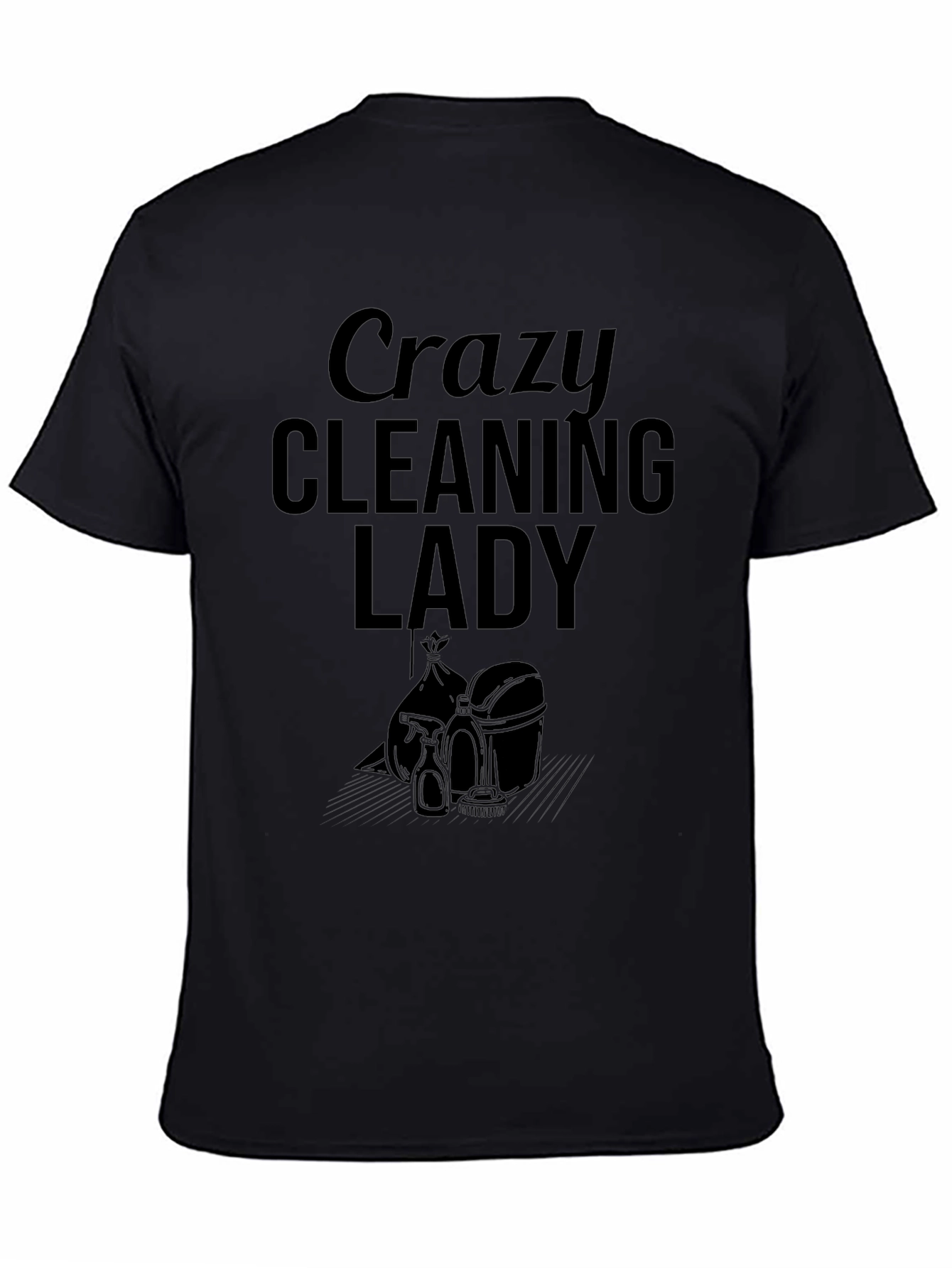 Crazy Cleaning Lady T-Shirt