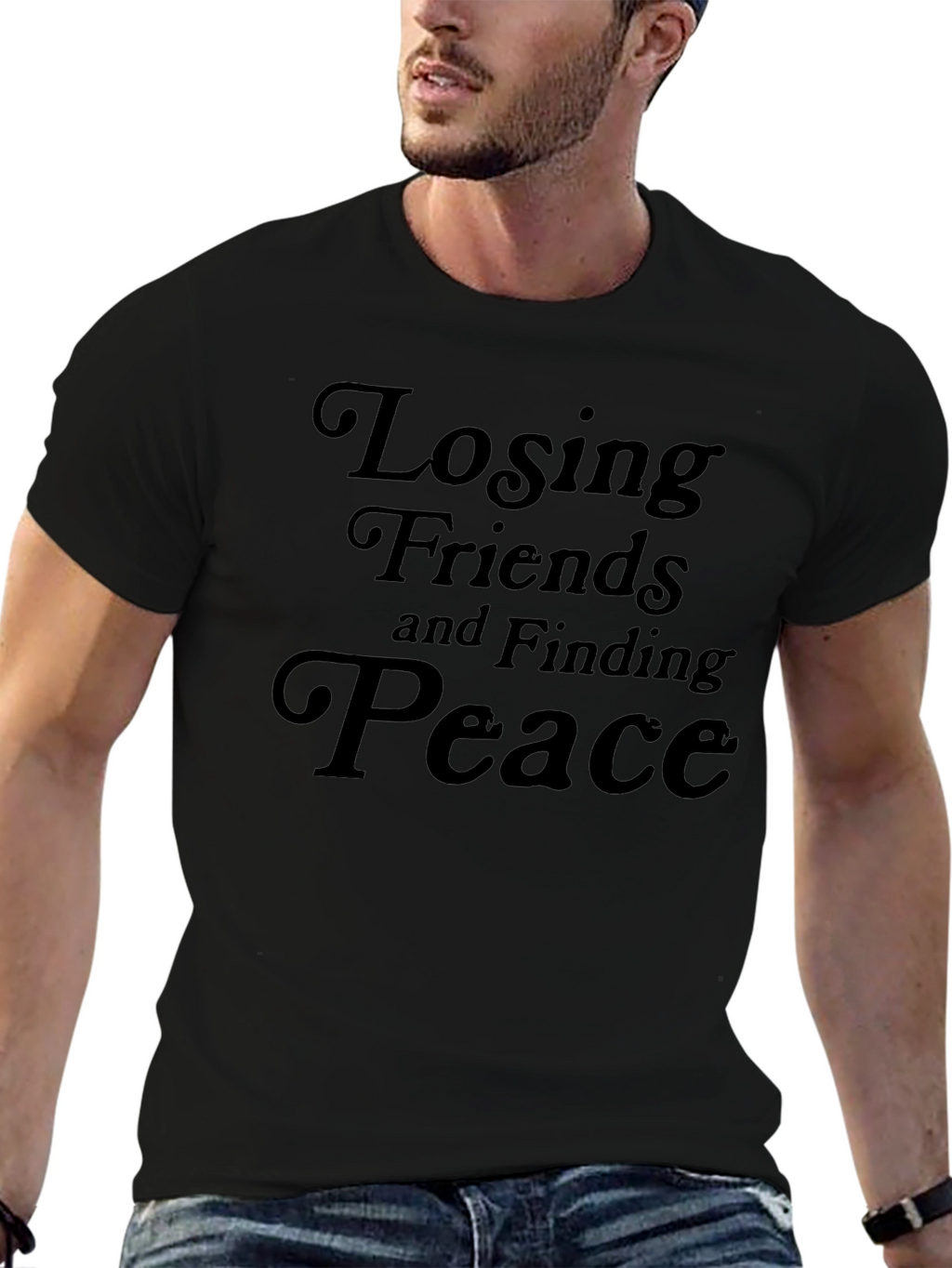 Losing Friends and Finding Peace Black T-Shirt