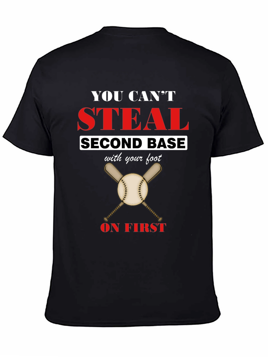 Baseball Slogan T-Shirt - You Cant Steal Second