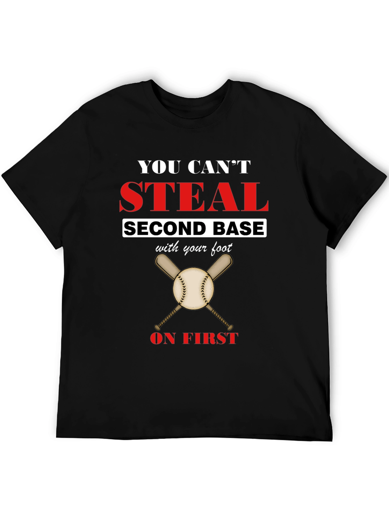 Baseball Slogan T-Shirt - You Cant Steal Second