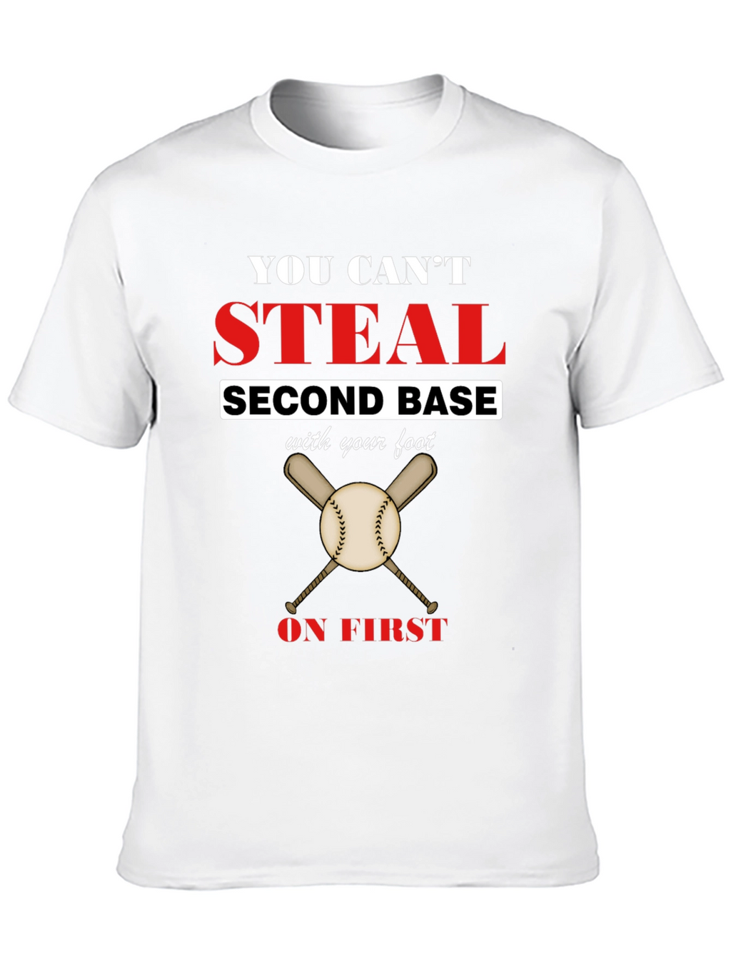 Baseball Slogan T-Shirt - You Cant Steal Second