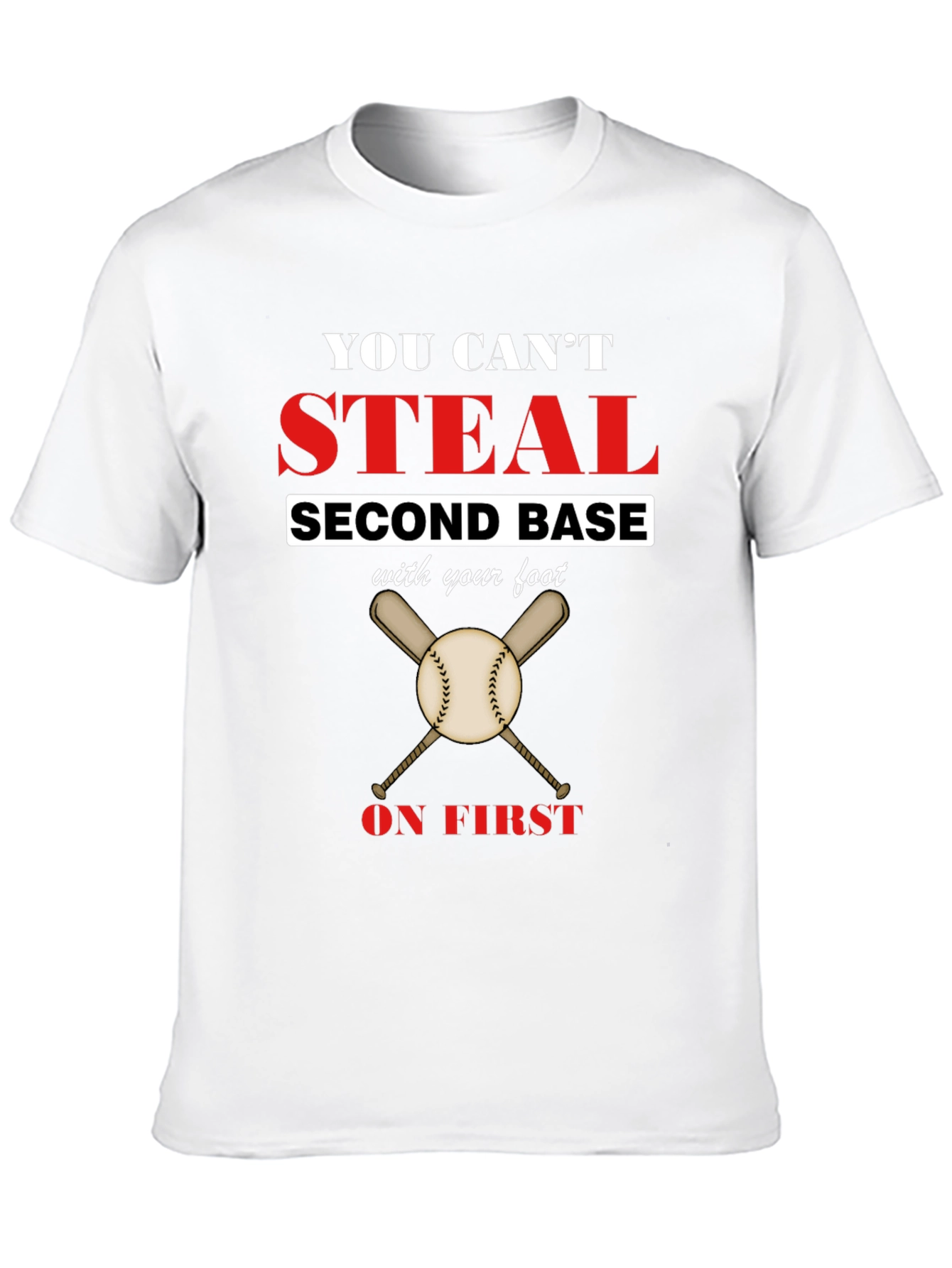 Baseball Slogan T-Shirt - You Cant Steal Second