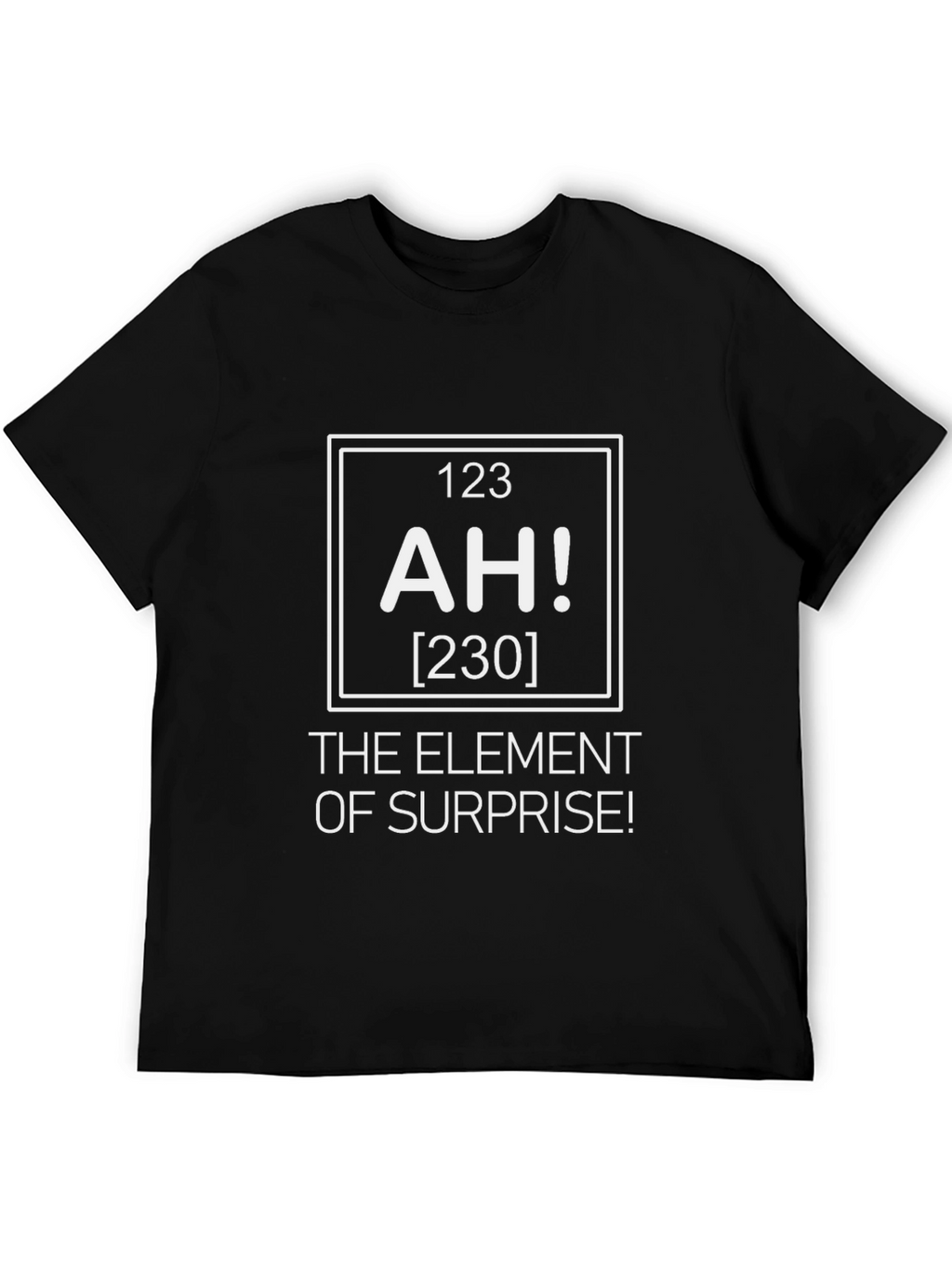 Element of Surprise T-Shirt