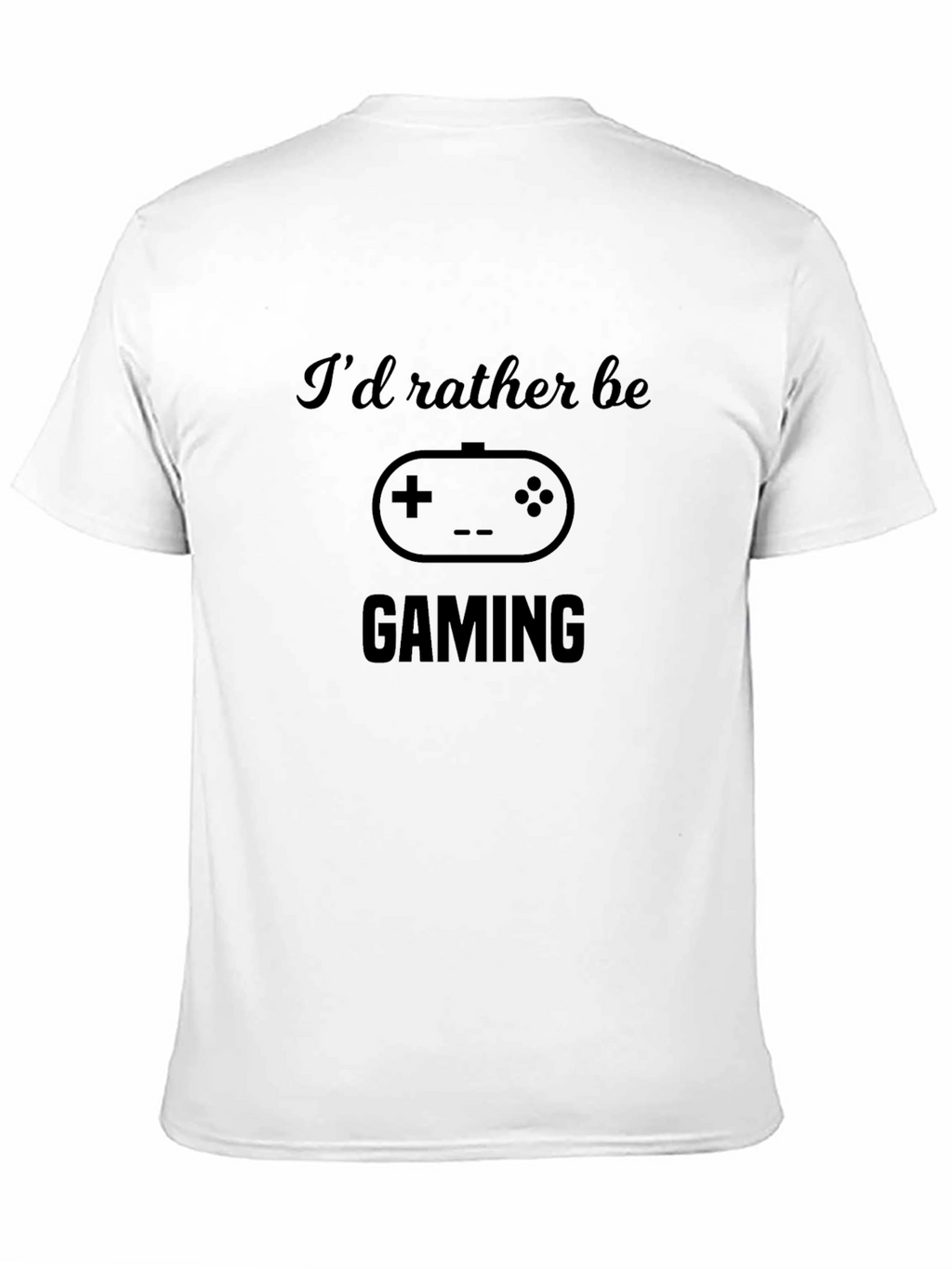 Id Rather Be Gaming T-Shirt - Gamer Gift