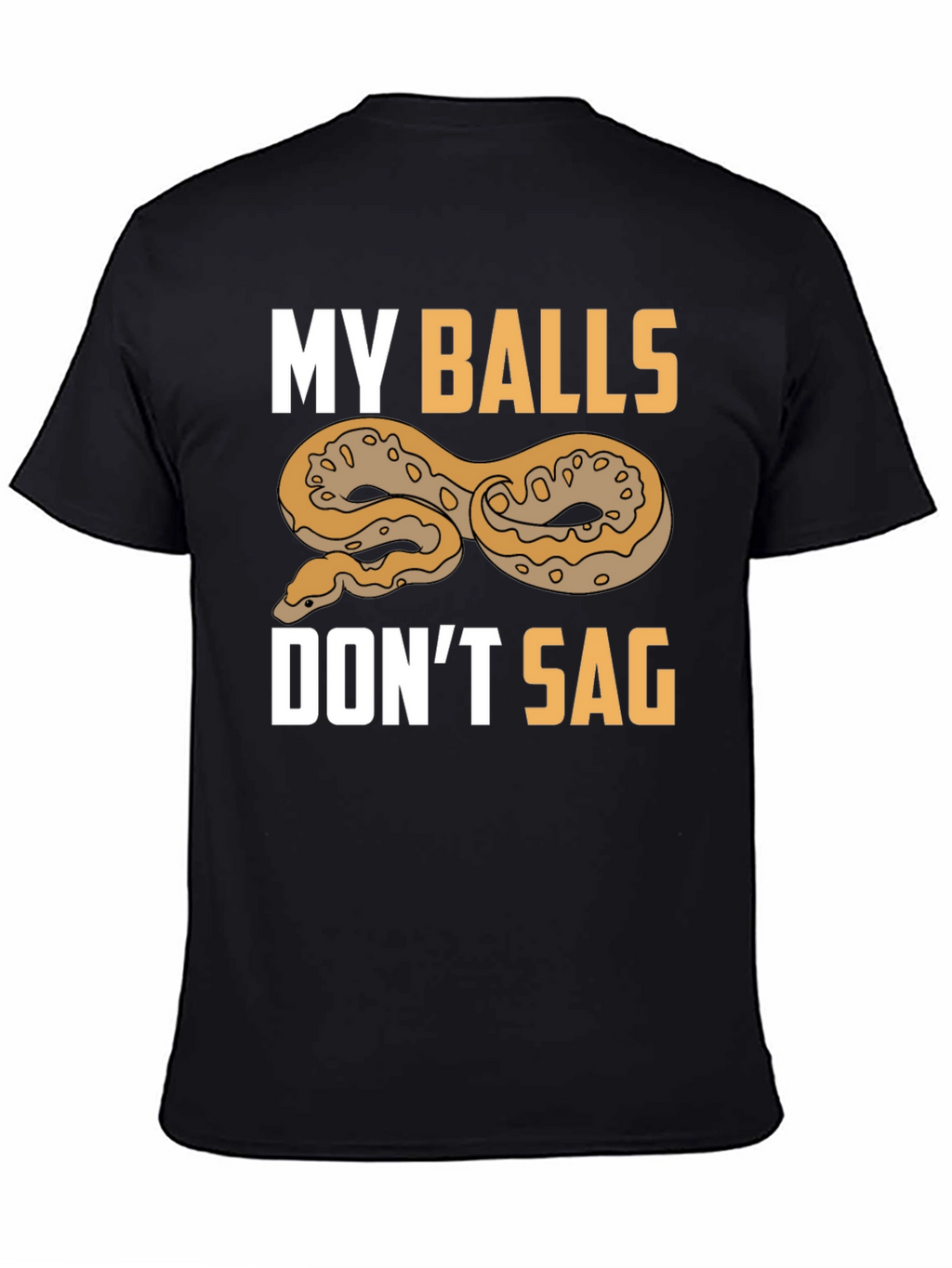 Funny My Balls Dont Sag Snake T-Shirt