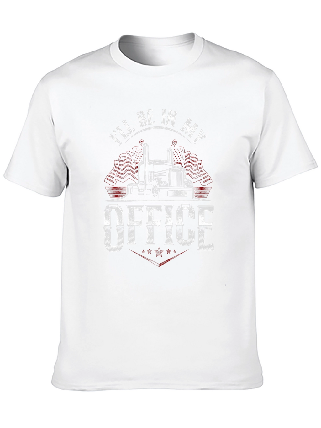 Trucker T-Shirt - Ill Be In My Office