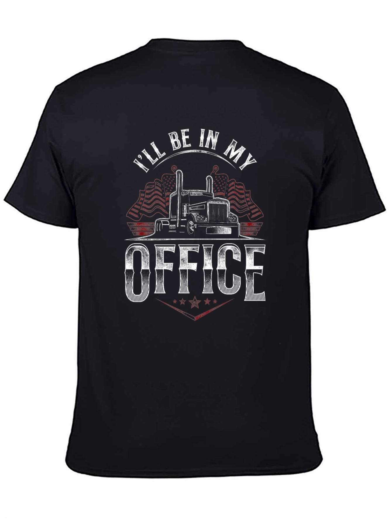 Trucker T-Shirt - Ill Be In My Office
