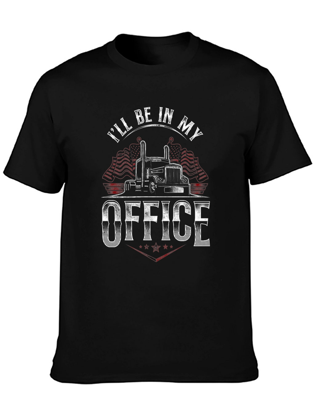 Trucker T-Shirt - Ill Be In My Office