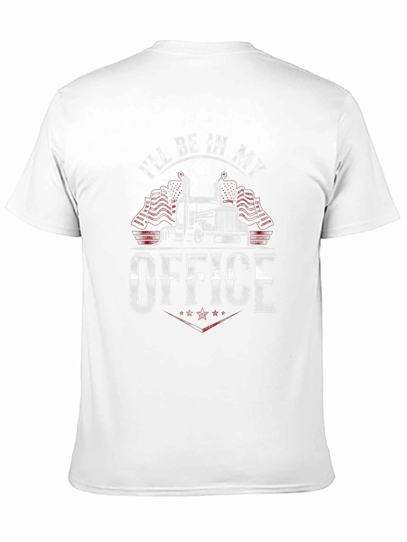 Trucker T-Shirt - Ill Be In My Office