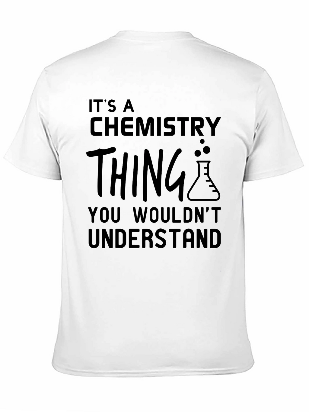 Its a Chemistry Thing T-Shirt - Science Lovers Tee