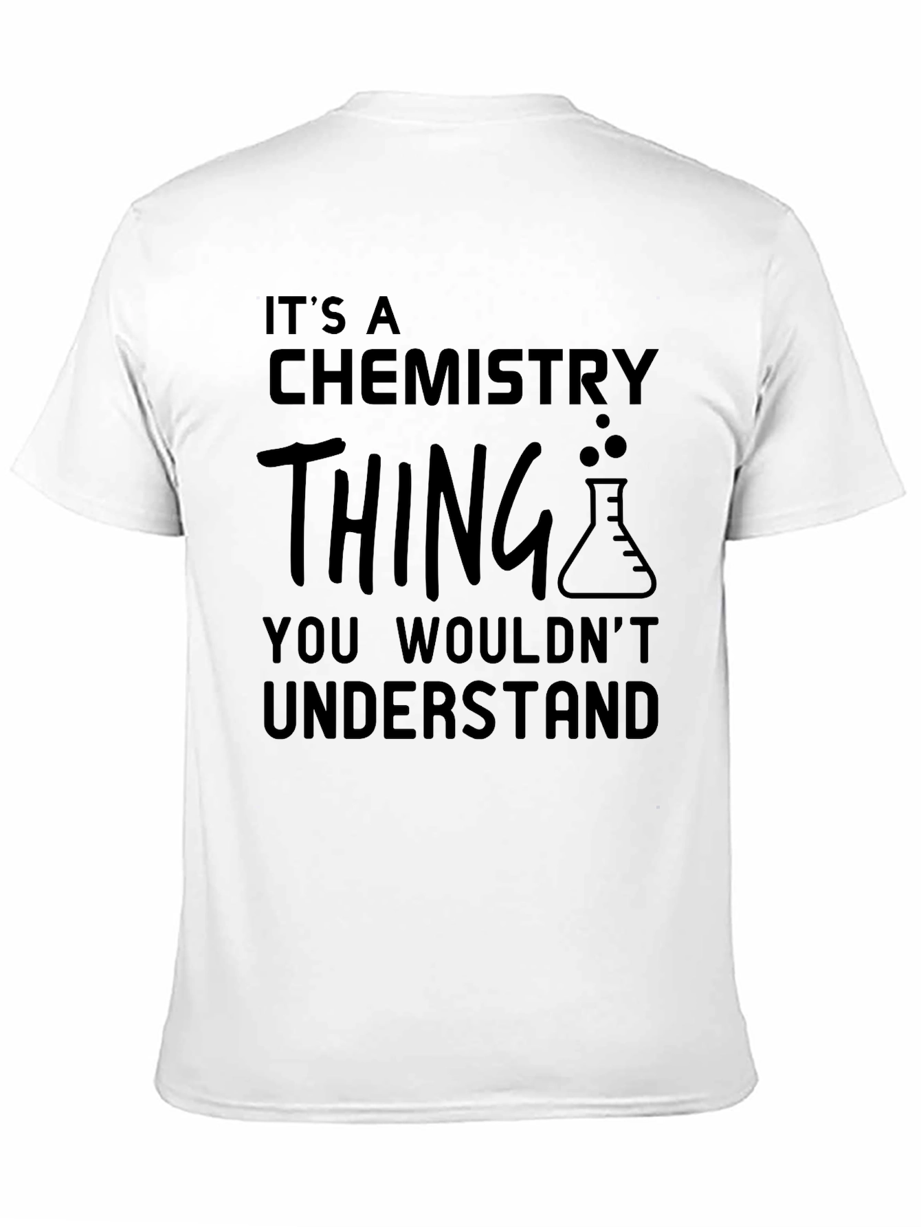 Its a Chemistry Thing T-Shirt - Science Lovers Tee