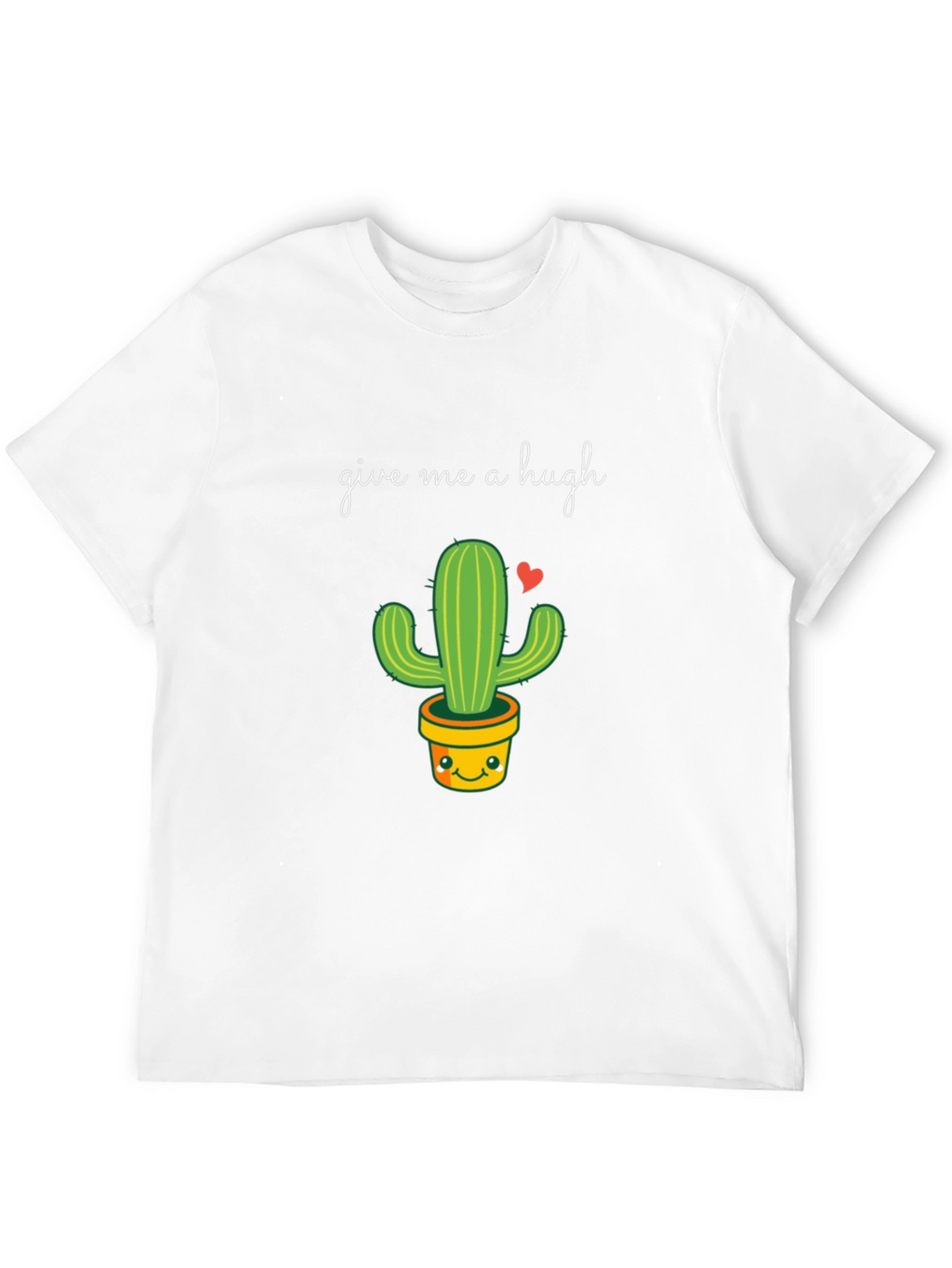 Give Me a Hugh Cactus T-Shirt