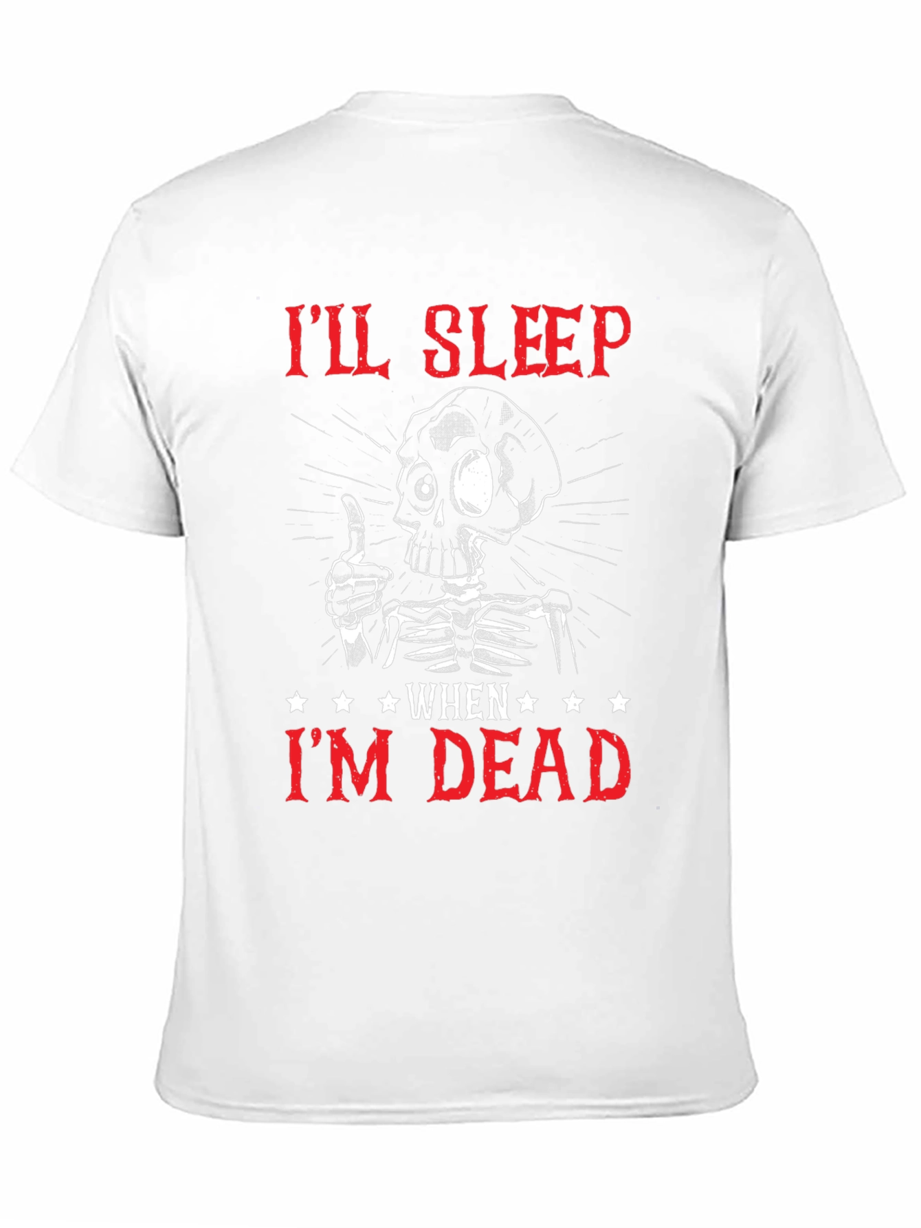 Ill Sleep When Im Dead Skeleton Graphic T-Shirt