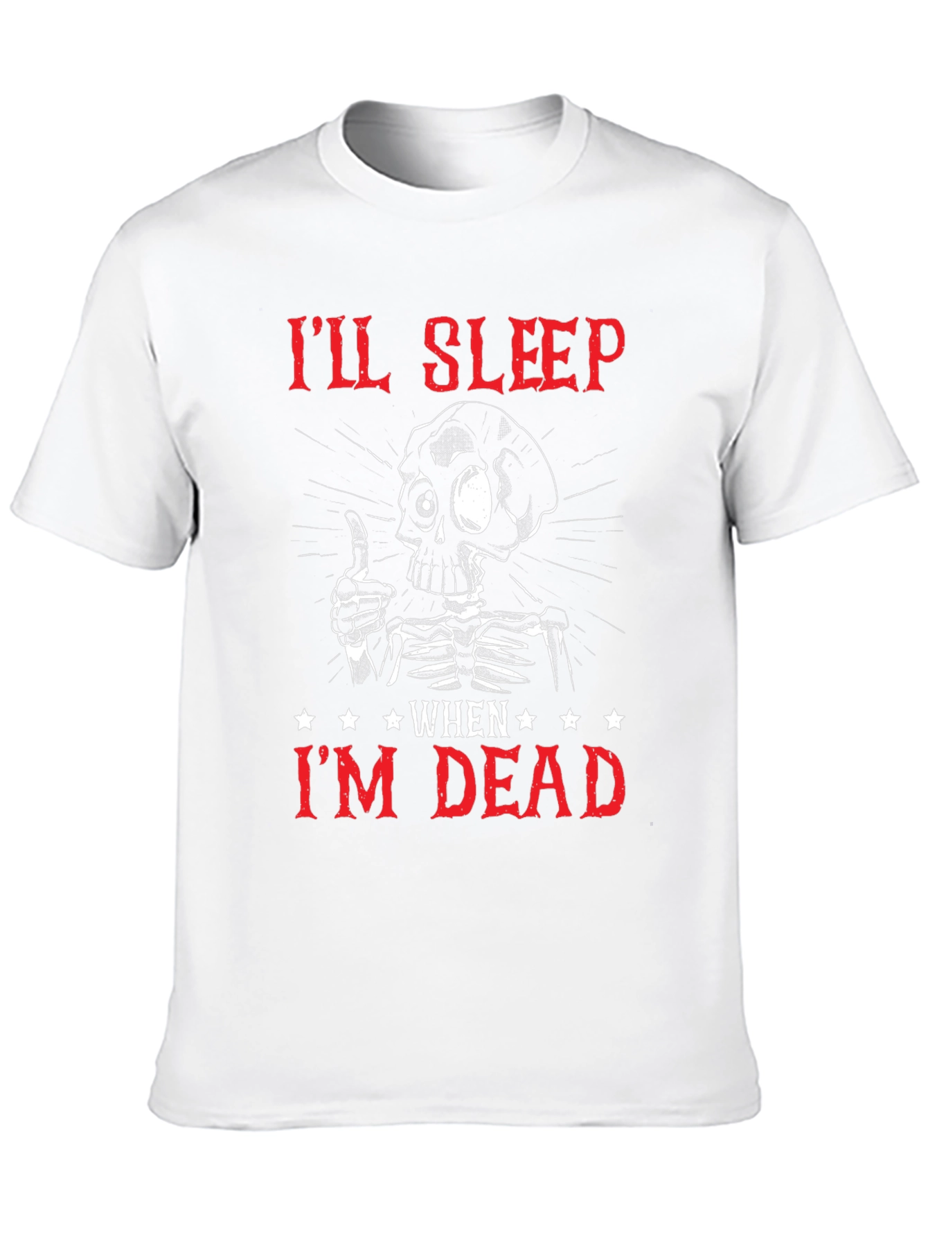 Ill Sleep When Im Dead Skeleton Graphic T-Shirt