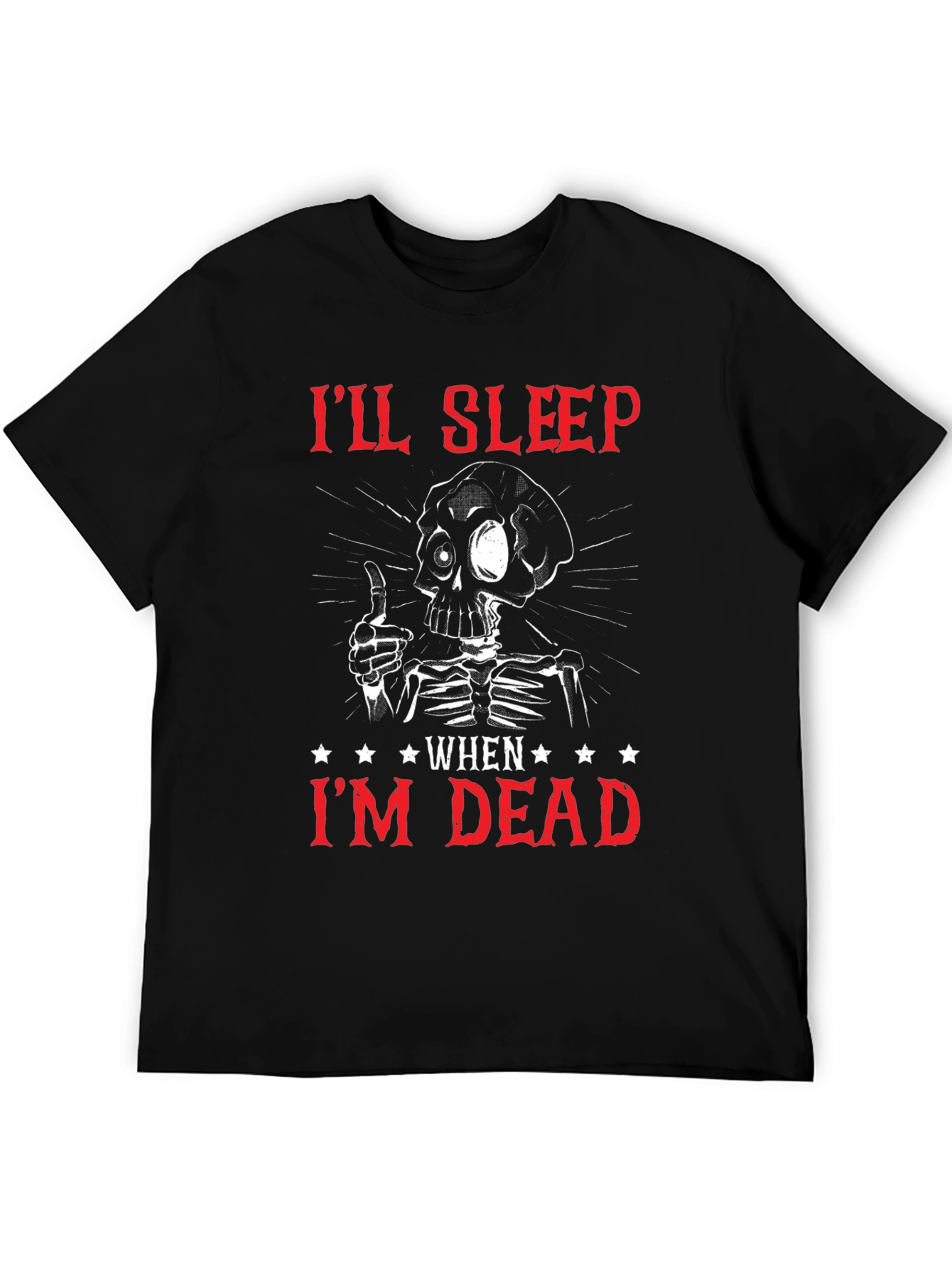 Ill Sleep When Im Dead Skeleton Graphic T-Shirt
