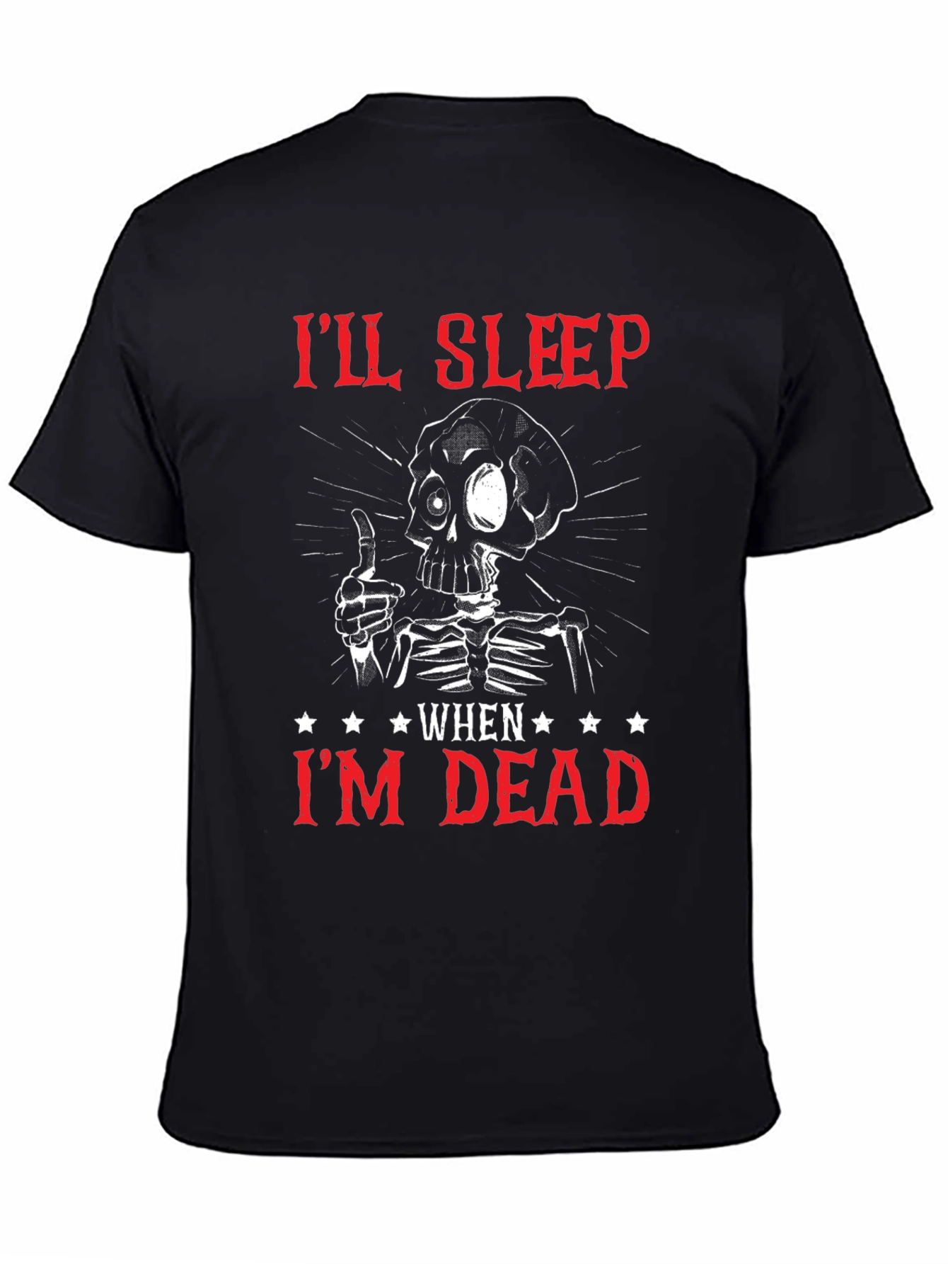 Ill Sleep When Im Dead Skeleton Graphic T-Shirt