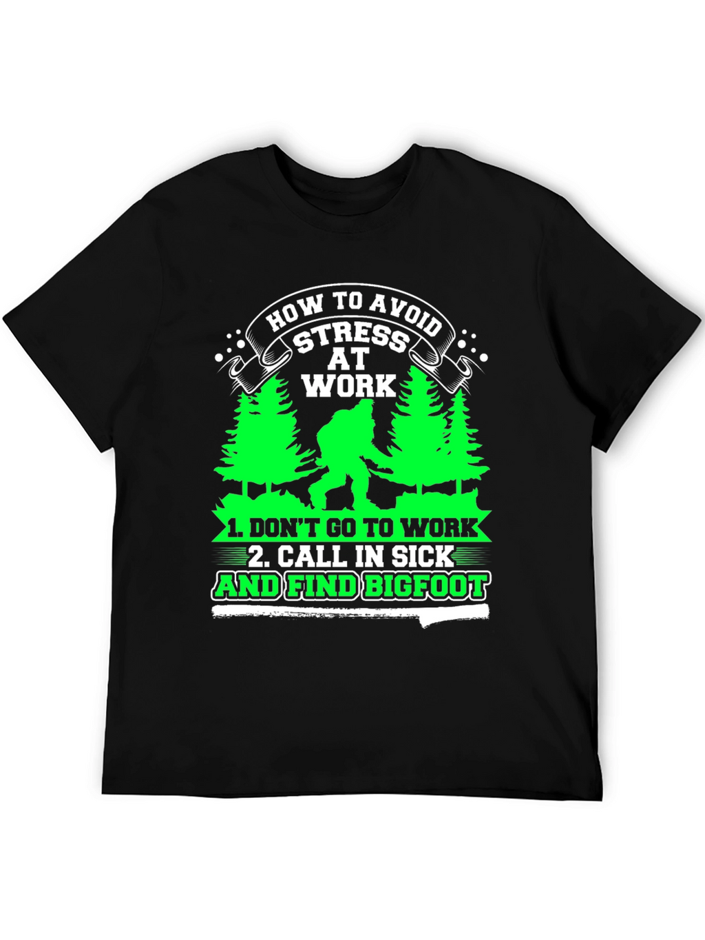 Avoid Stress at Work Bigfoot Graphic Tee