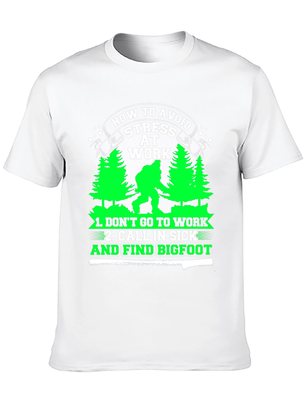 Avoid Stress at Work Bigfoot Graphic Tee
