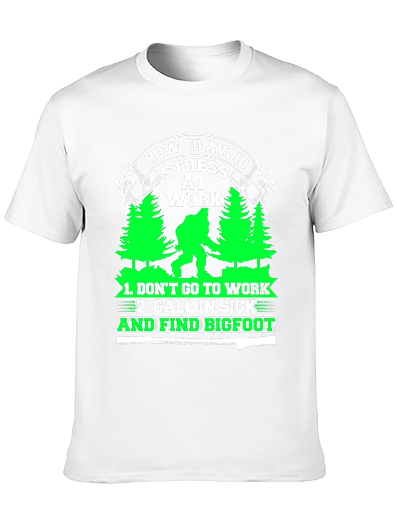 Avoid Stress at Work Bigfoot Graphic Tee