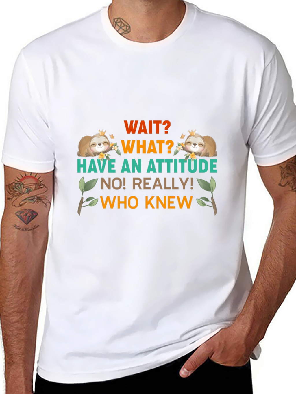 Wait What Sloth T-Shirt: Attitude Funny Tee