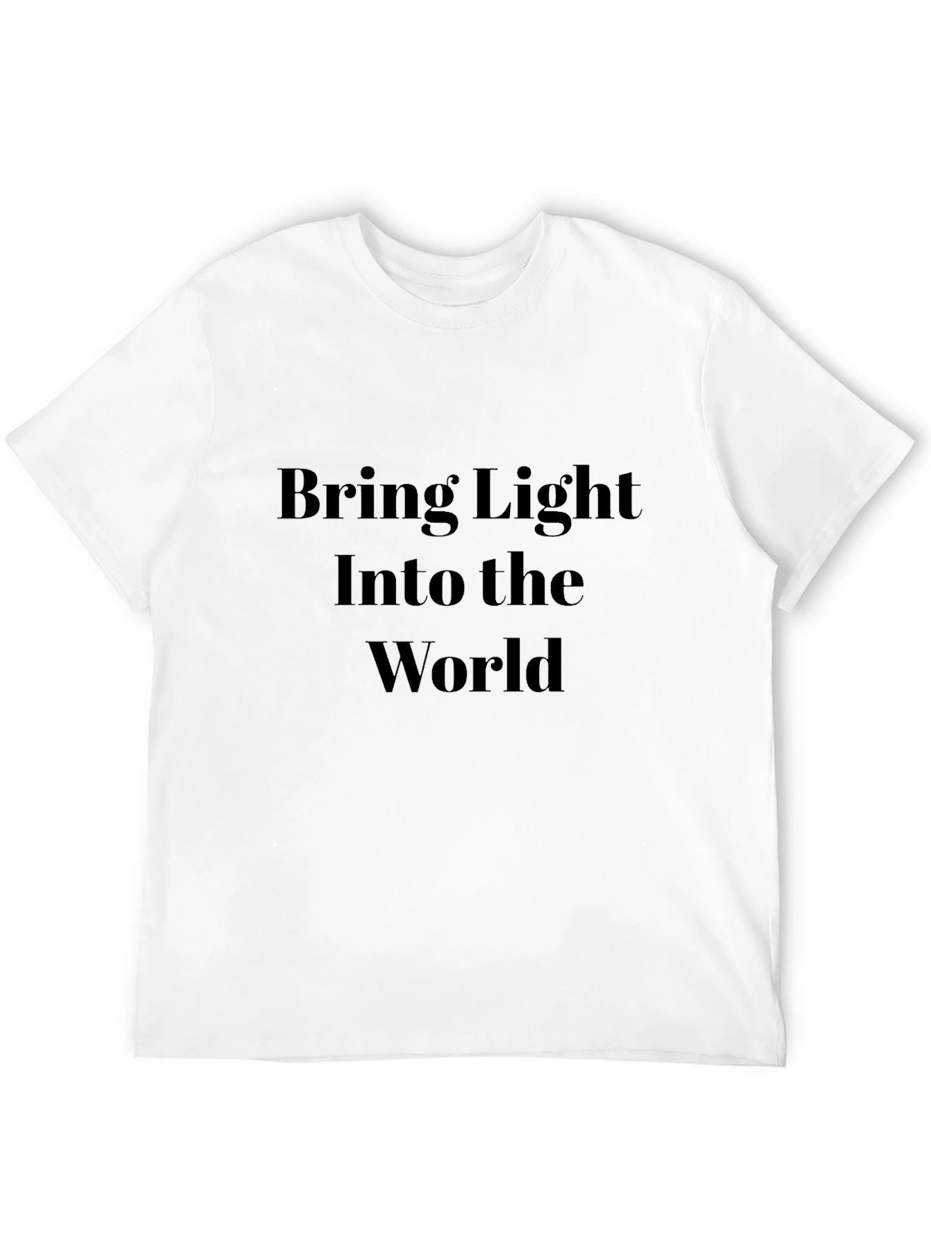 Bring Light T-Shirt - Inspirational Message Tee