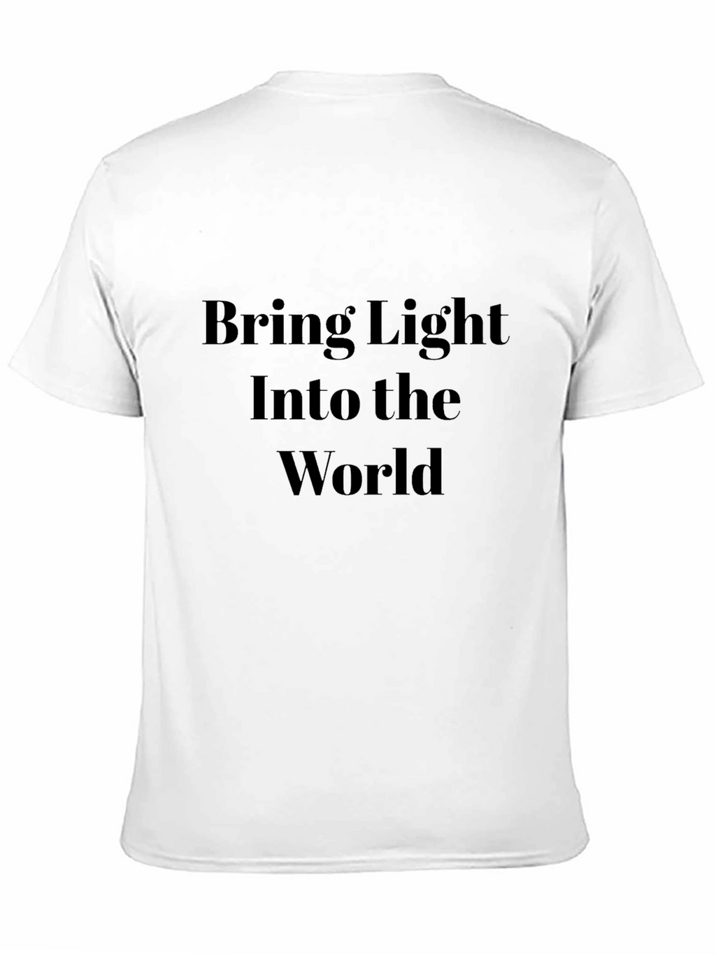 Bring Light T-Shirt - Inspirational Message Tee