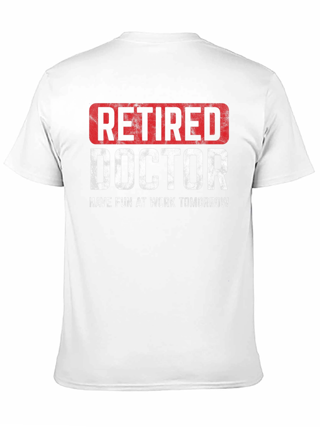 Retired Doctor T-Shirt - Funny Retirement Gift