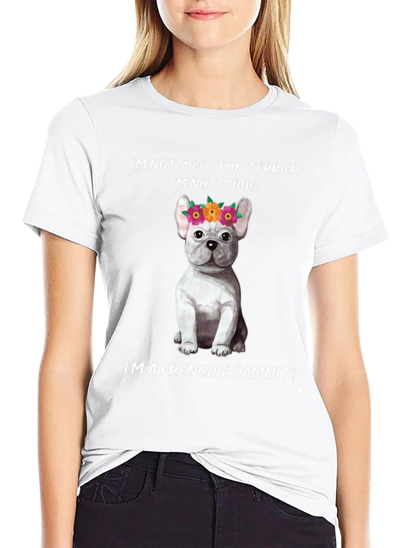 Frenchie Dog T-Shirt - Not a Boston Terrier