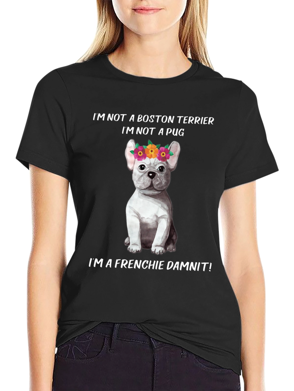 Frenchie Dog T-Shirt - Not a Boston Terrier