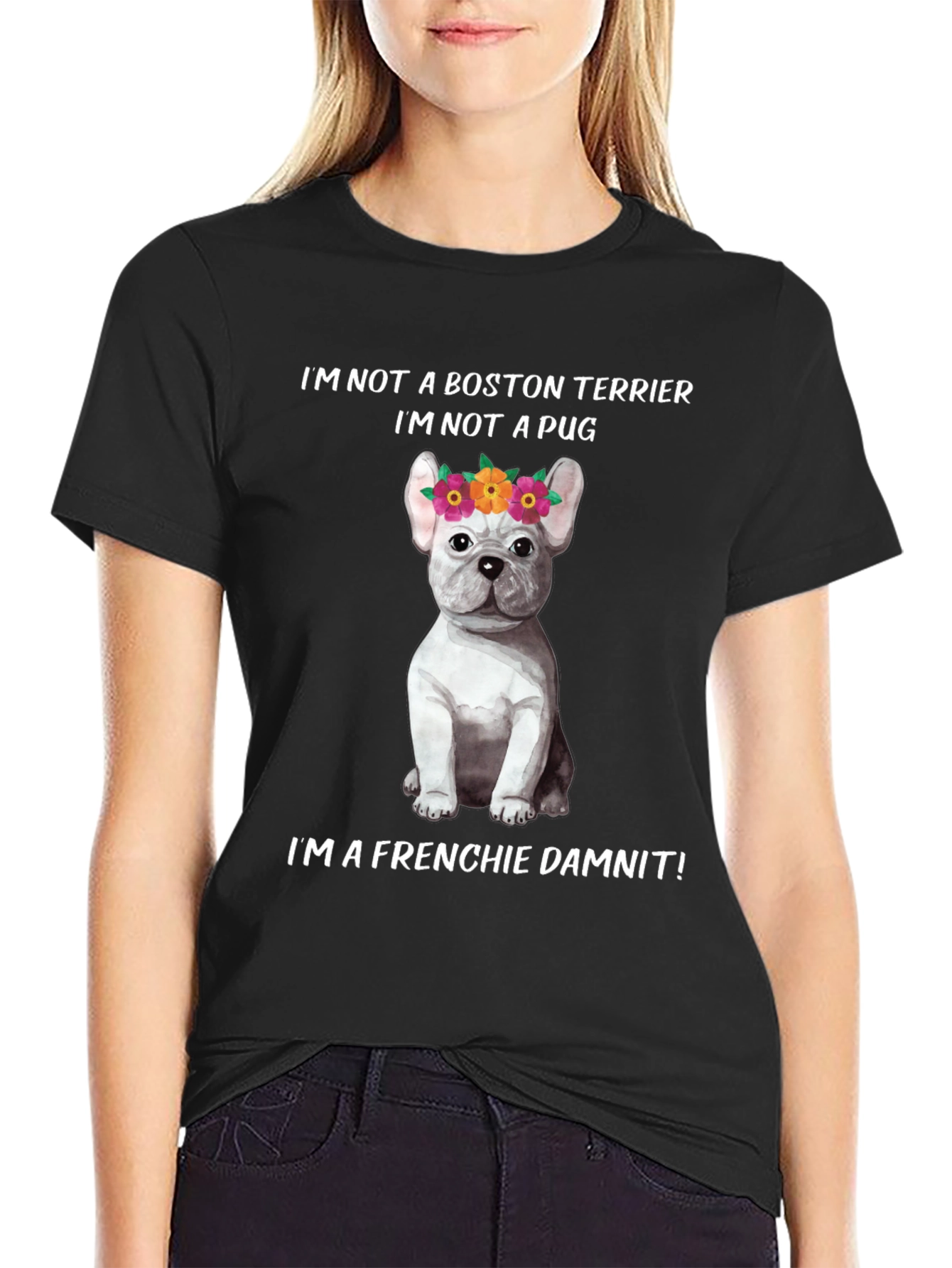 Frenchie Dog T-Shirt - Not a Boston Terrier