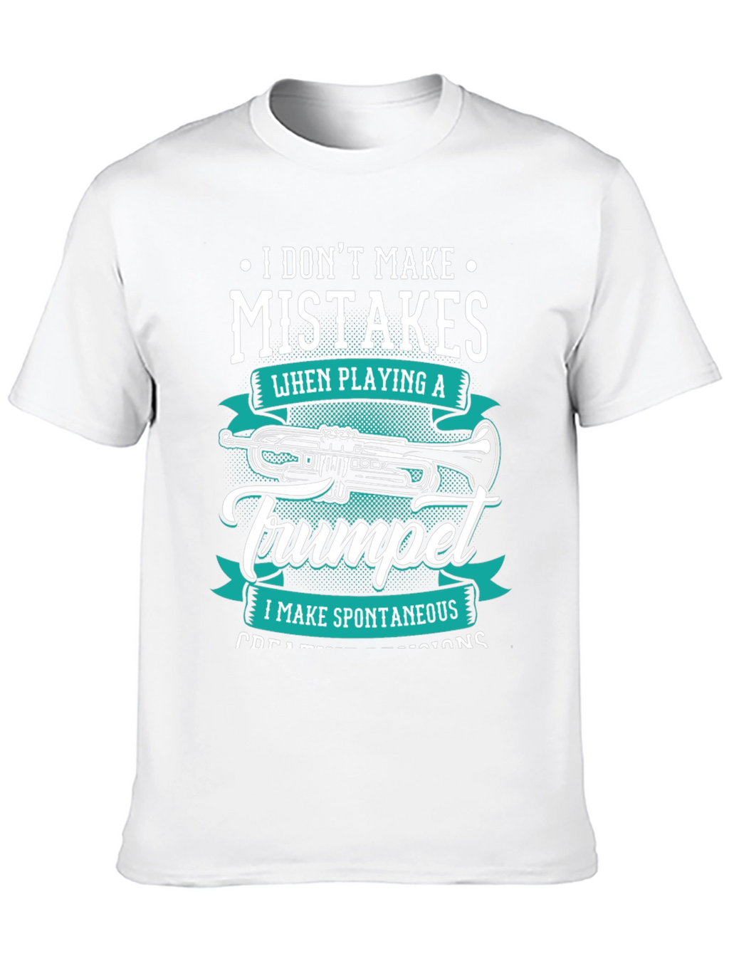 Trumpet Player T-Shirt: Spontaneous Creative Decisions