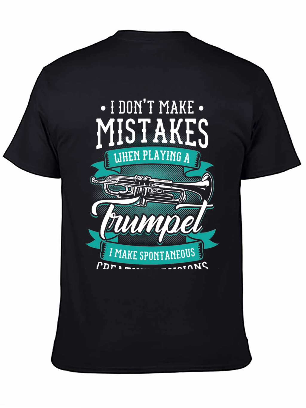 Trumpet Player T-Shirt: Spontaneous Creative Decisions