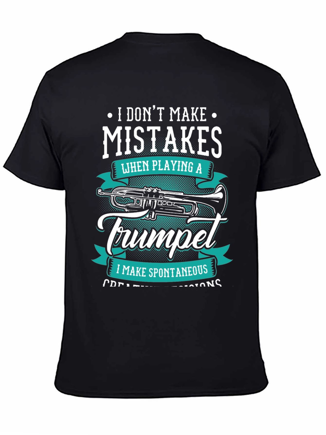 Trumpet Player T-Shirt: Spontaneous Creative Decisions
