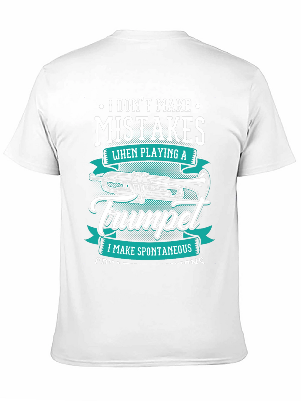 Trumpet Player T-Shirt: Spontaneous Creative Decisions