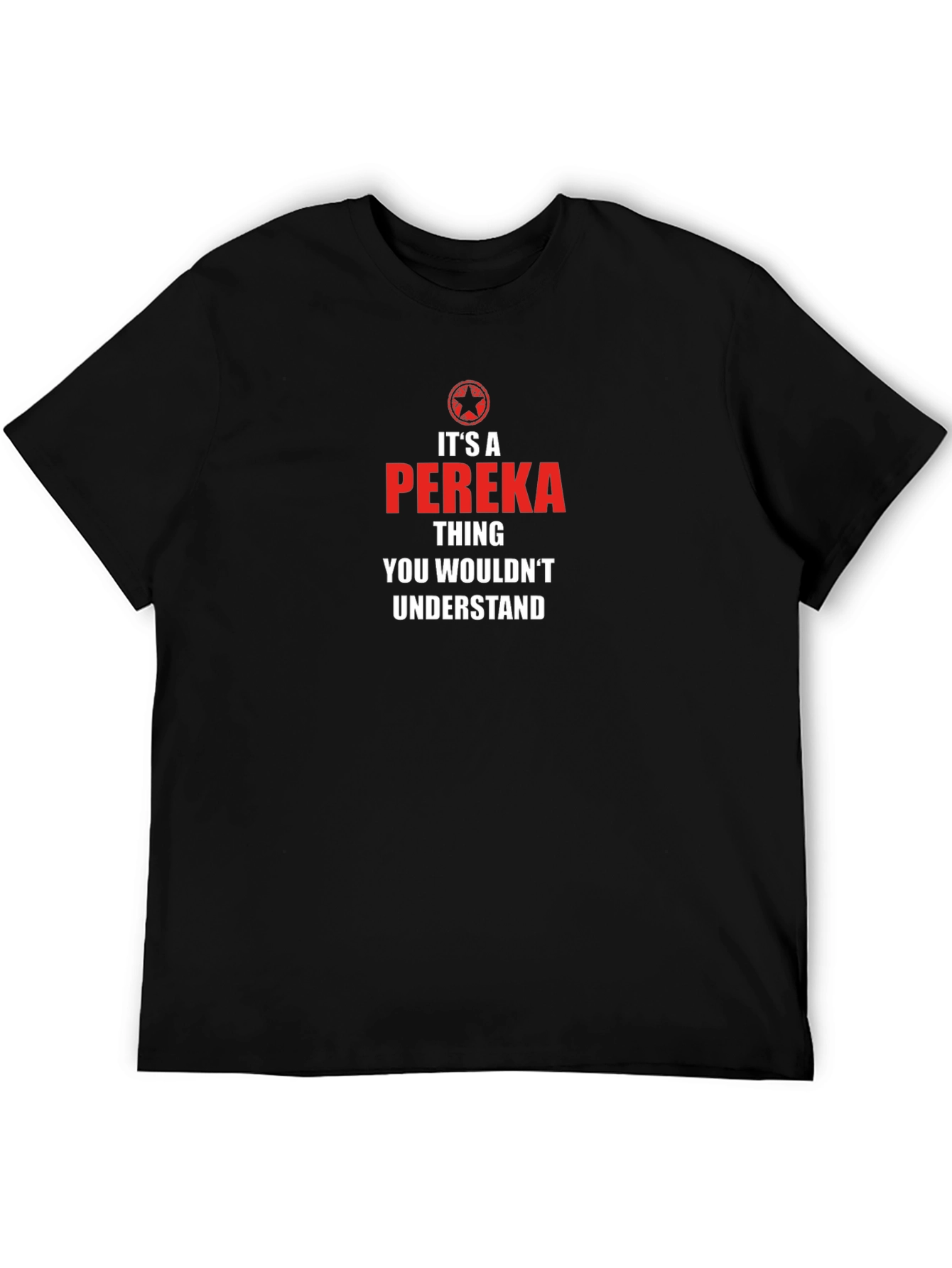 Its a Pereka Thing T-Shirt