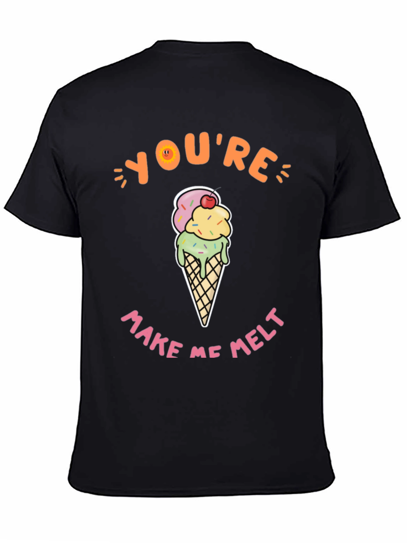 Youre Make Me Melt Ice Cream Graphic Tee