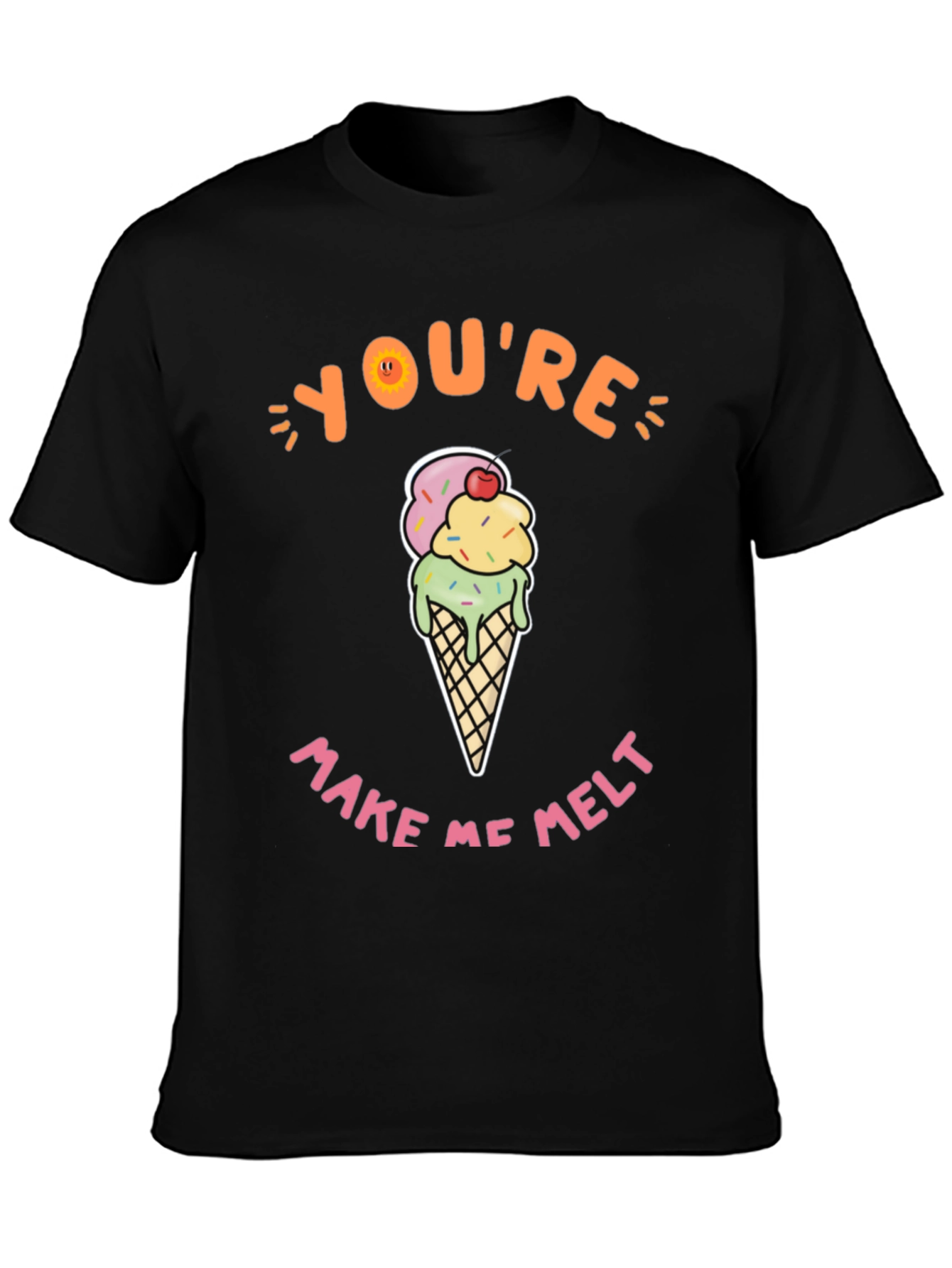 Youre Make Me Melt Ice Cream Graphic Tee