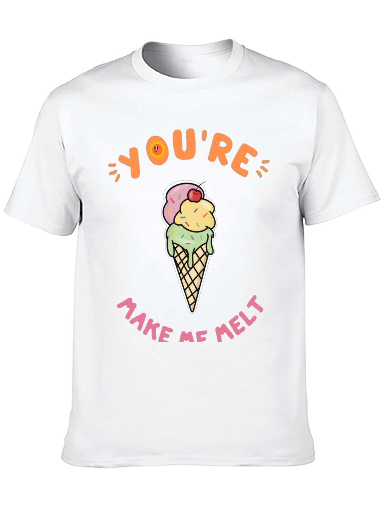 Youre Make Me Melt Ice Cream Graphic Tee