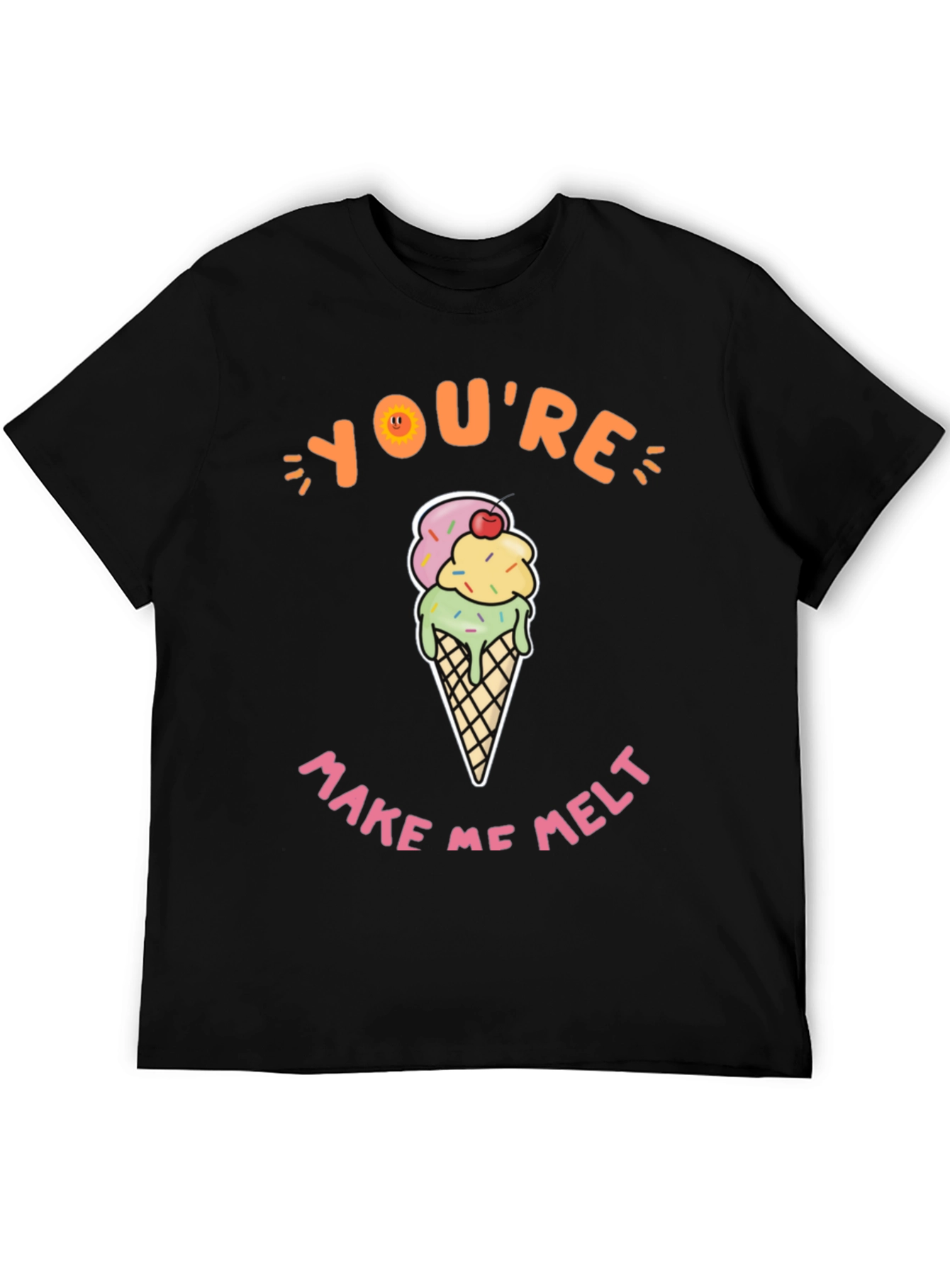 Youre Make Me Melt Ice Cream Graphic Tee