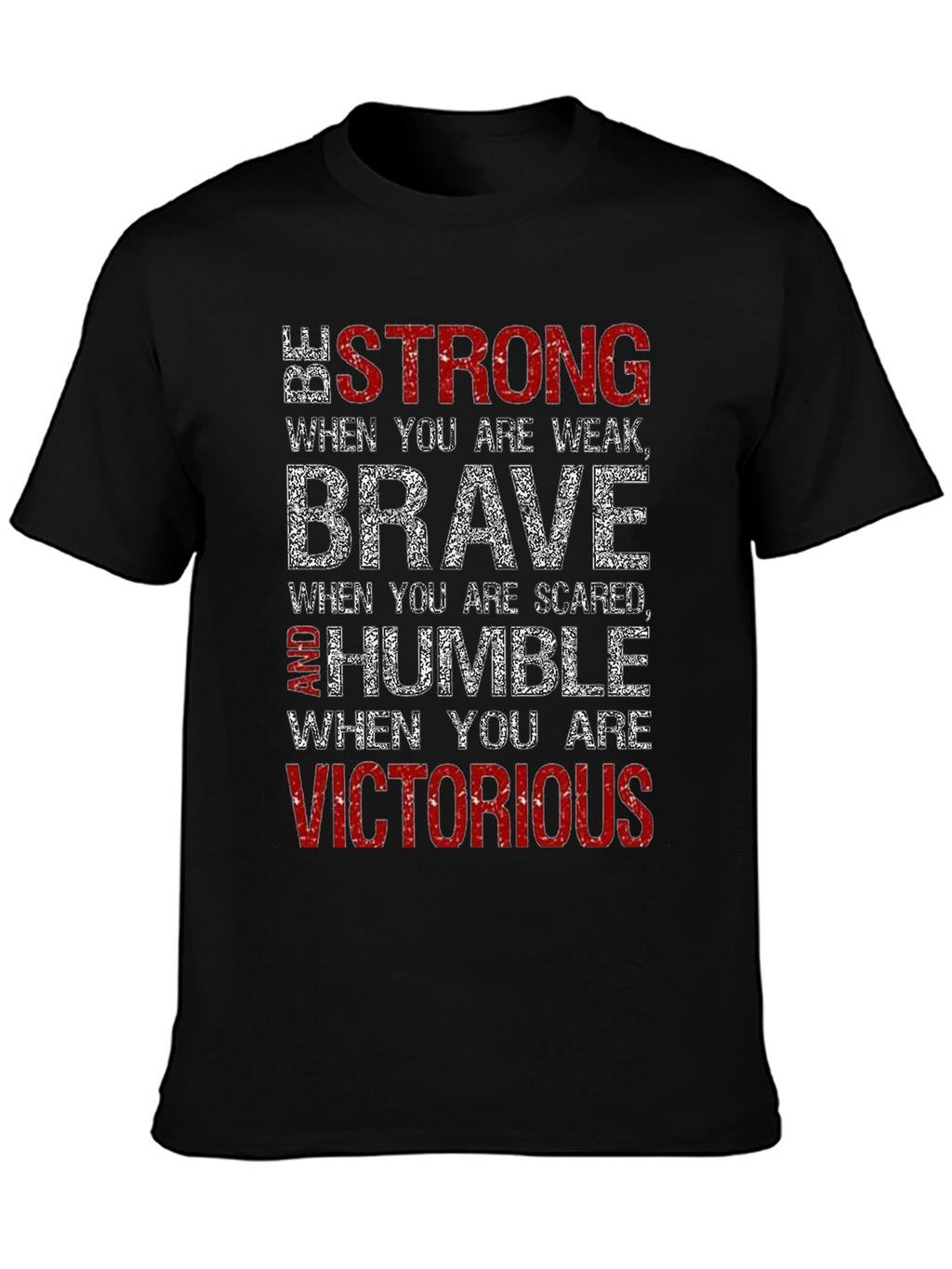 Be Strong Brave Humble T-Shirt
