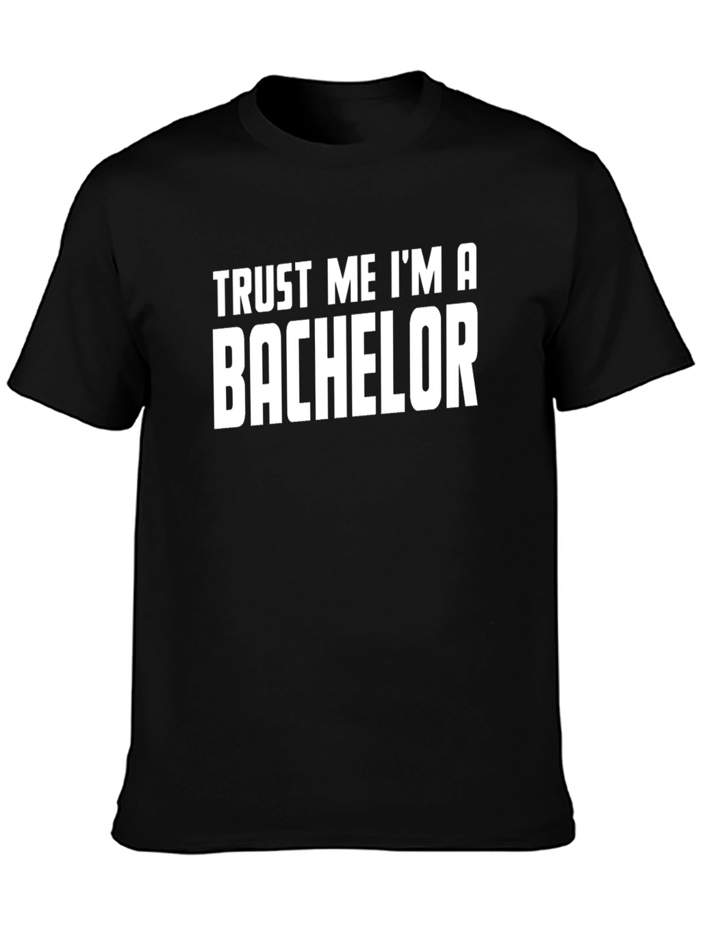 Trust Me Im A Bachelor T-Shirt Funny Groom