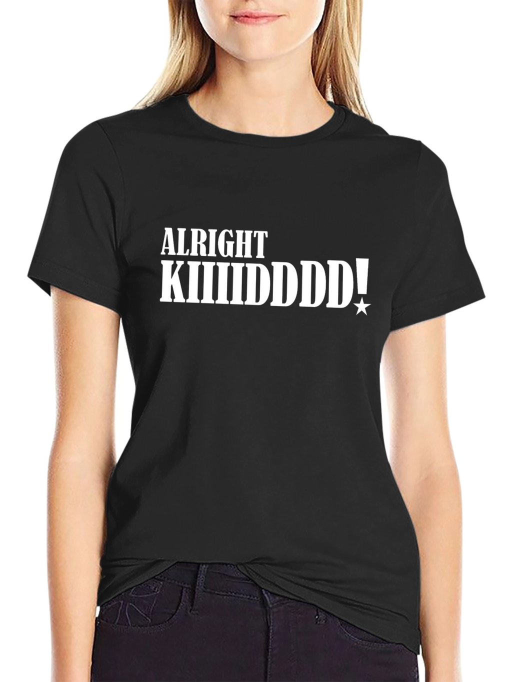 Alright KIIIIIDDDD! Black T-Shirt