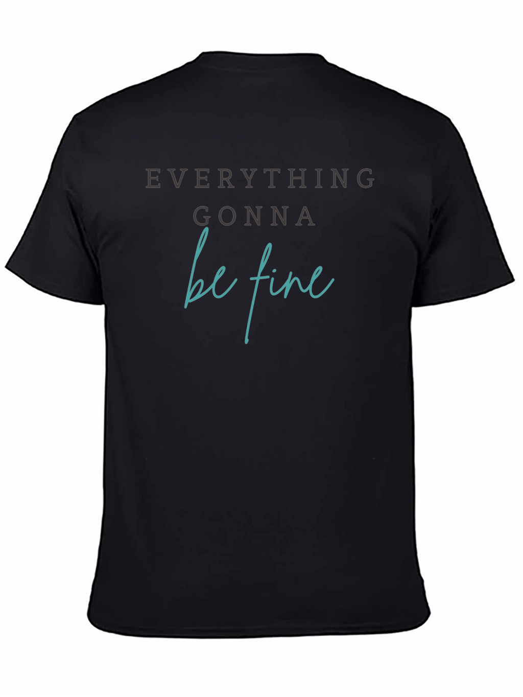 Everything Gonna Be Fine Graphic Tee