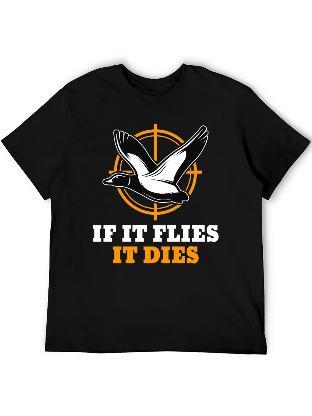 If It Flies It Dies Hunting T-Shirt