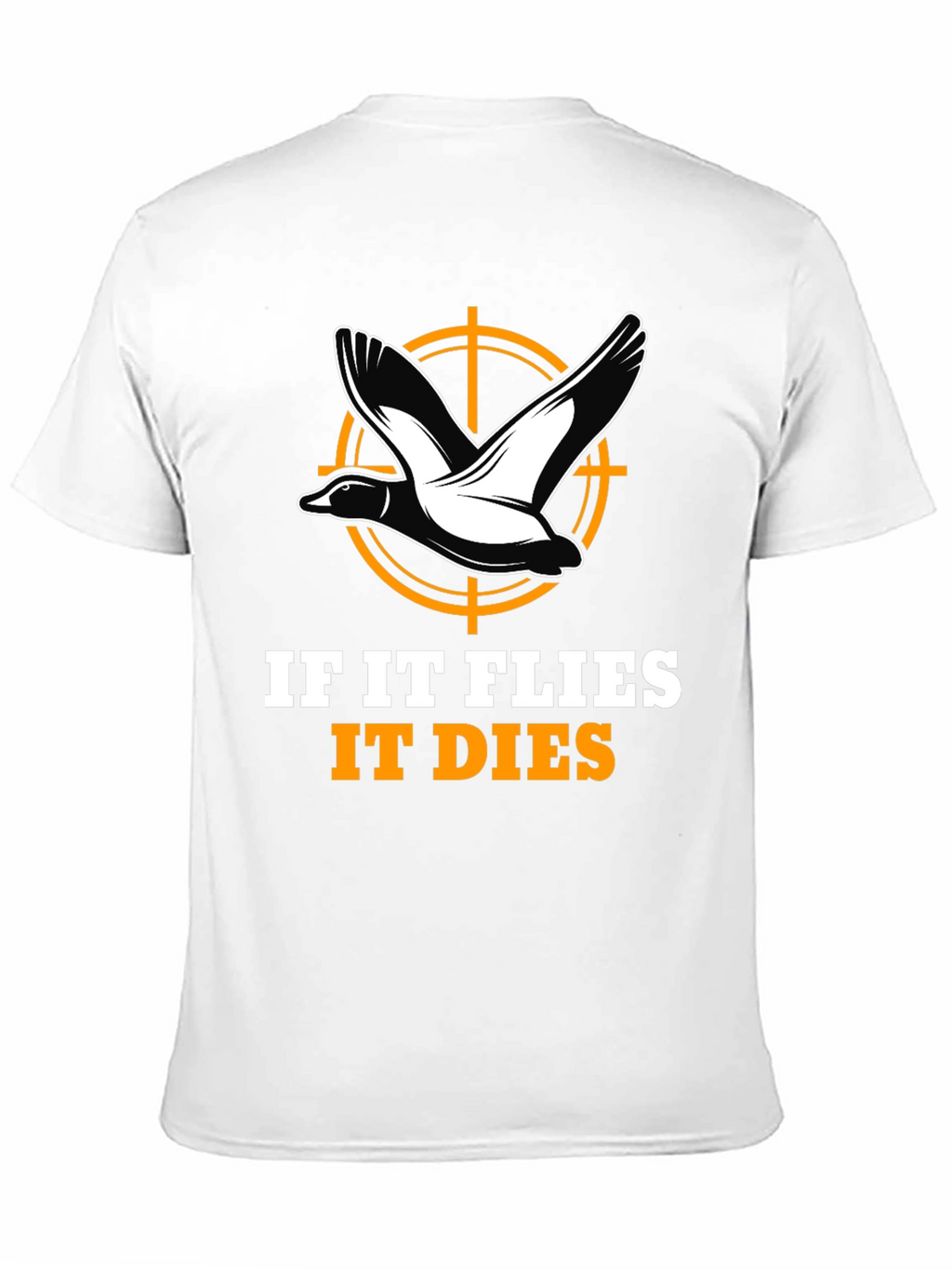 If It Flies It Dies Hunting T-Shirt