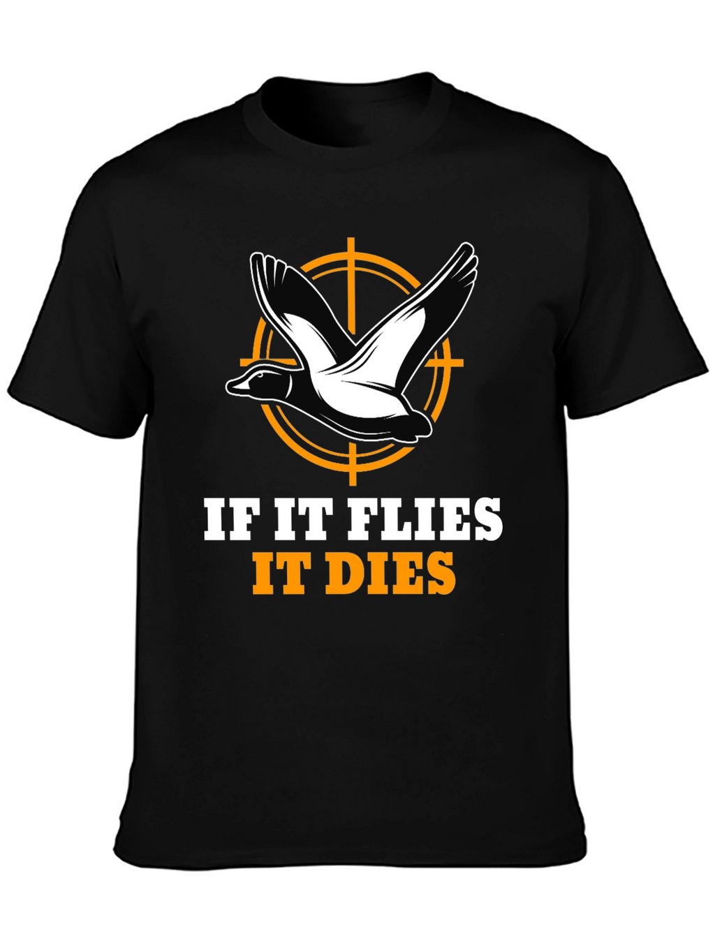 If It Flies It Dies Hunting T-Shirt