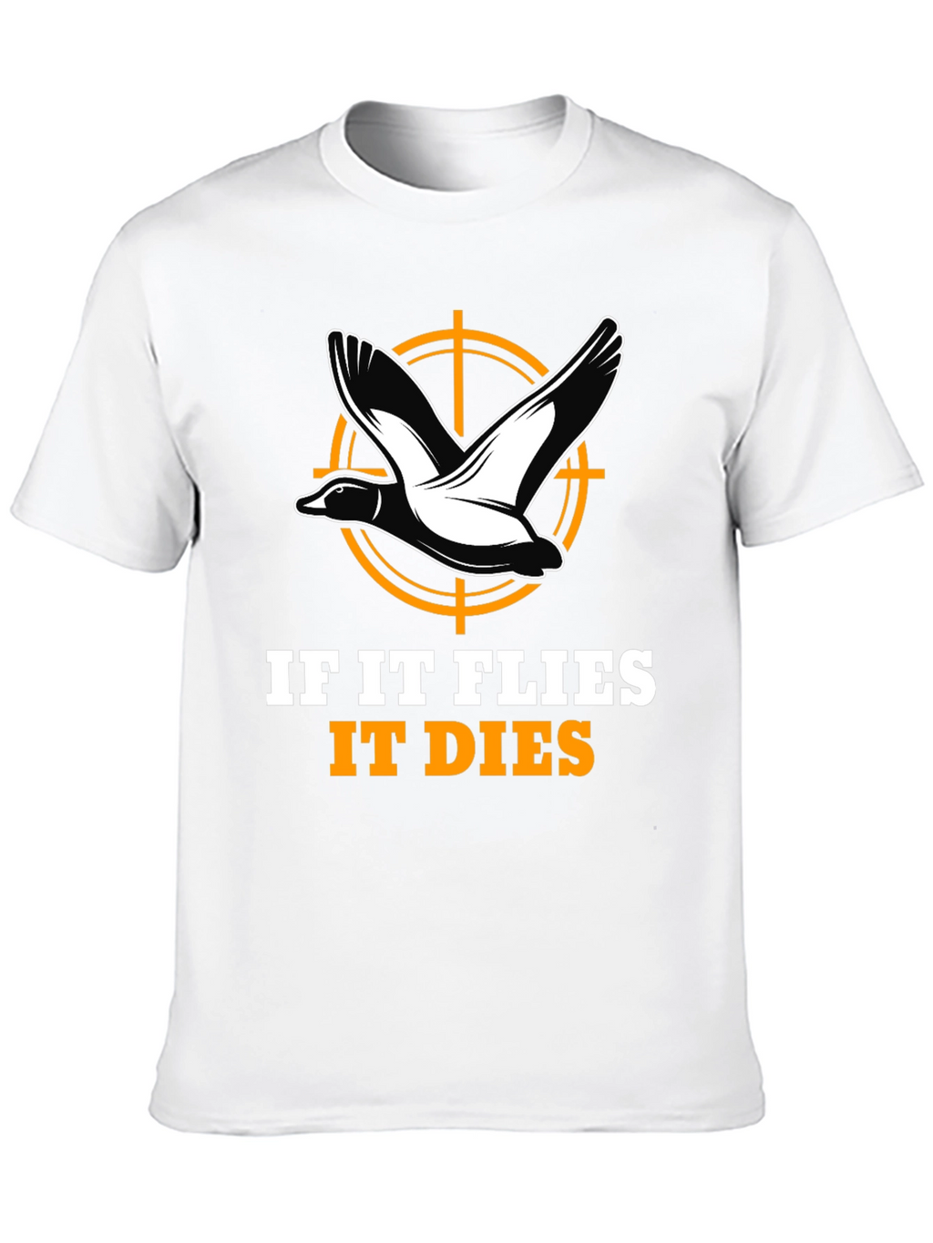 If It Flies It Dies Hunting T-Shirt